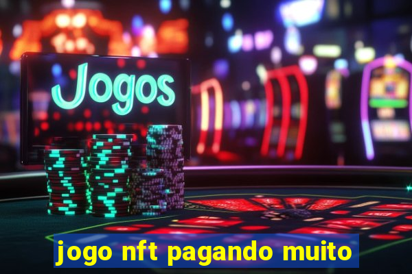 jogo nft pagando muito